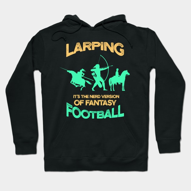 Larp Larping Nerd Fantasy Football Roleplay Gaming Costume Hoodie by merchmafia